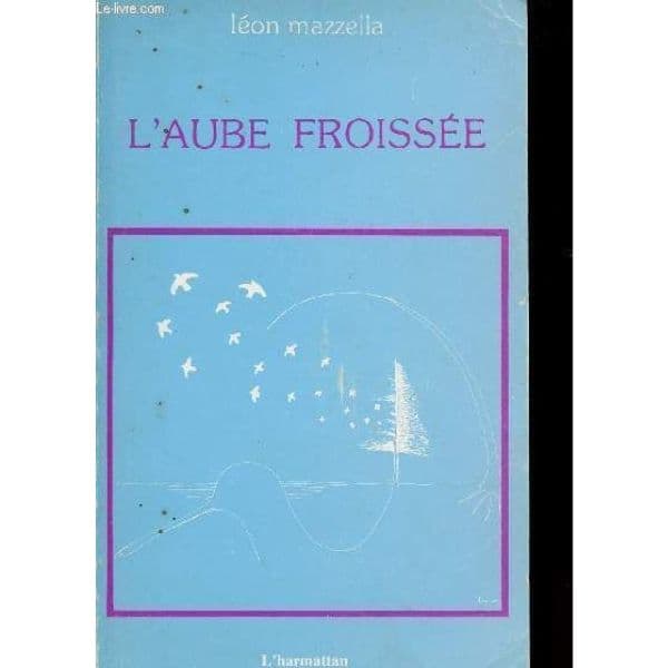L'aube Froissée de Léon Mazzella