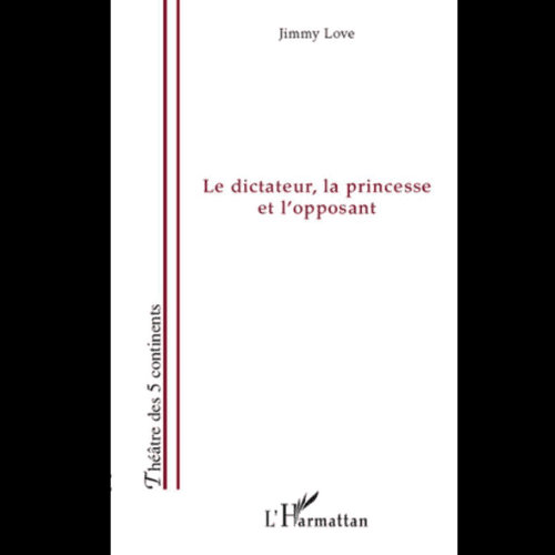 Le Dictateur, la Princesse et l’Opposant