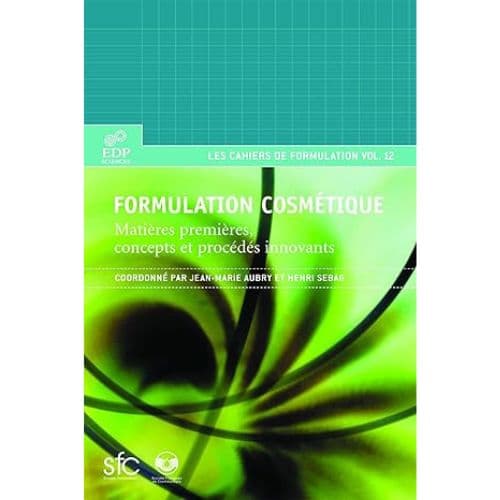 Formulation Cosmétique Matières Premières, Concepts et Procédés Innovants