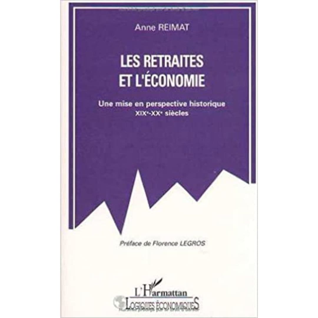 LES RETRAITÉS ET L'ÉCONOMIE - Une mise en perspective historique XIXè-XXè siècles