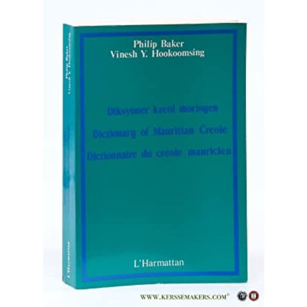 PHILIP BAKER & VINESH Y. HOOKOOMSING, "DICTIONNAIRE DU CRÉOLE MAURICIEN", 1987